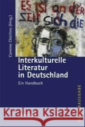Interkulturelle Literatur in Deutschland: Ein Handbuch Chiellino, Carmine 9783476021854 Metzler - książka