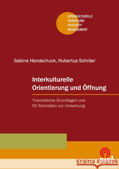 Interkulturelle Orientierung und Öffnung : Theoretische Grundlagen und 50 Aktivitäten zur Umsetzung Handschuck, Sabine; Schröer, Hubertus 9783940562708 Ziel - książka