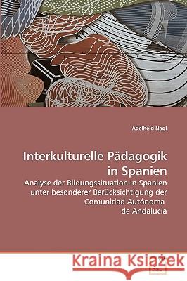 Interkulturelle Pädagogik in Spanien Nagl, Adelheid 9783639239614 VDM Verlag - książka