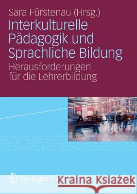 Interkulturelle Pädagogik Und Sprachliche Bildung: Herausforderungen Für Die Lehrerbildung Fürstenau, Sara 9783531179377 Vs Verlag F R Sozialwissenschaften - książka