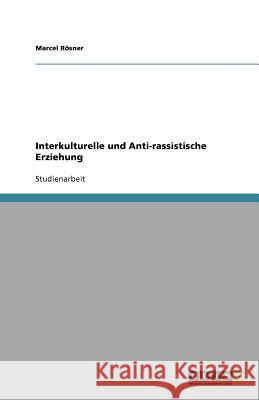 Interkulturelle und Anti-rassistische Erziehung Marcel R 9783640720903 Grin Verlag - książka