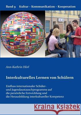 Interkulturelles Lernen von Sch�lern. Der Einfluss internationaler Sch�ler- und Jugendaustauschprogramme auf die pers�nliche Entwicklung und die Herausbildung interkultureller Kompetenz Ann-Kathrin Horl, Gabriele Berkenbusch, Katharina V Helmolt 9783838203614 Ibidem Press - książka