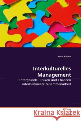 Interkulturelles Management : Hintergründe, Risiken und Chancen interkultureller Zusammenarbeit Blohm, Rona 9783639286397 VDM Verlag Dr. Müller - książka