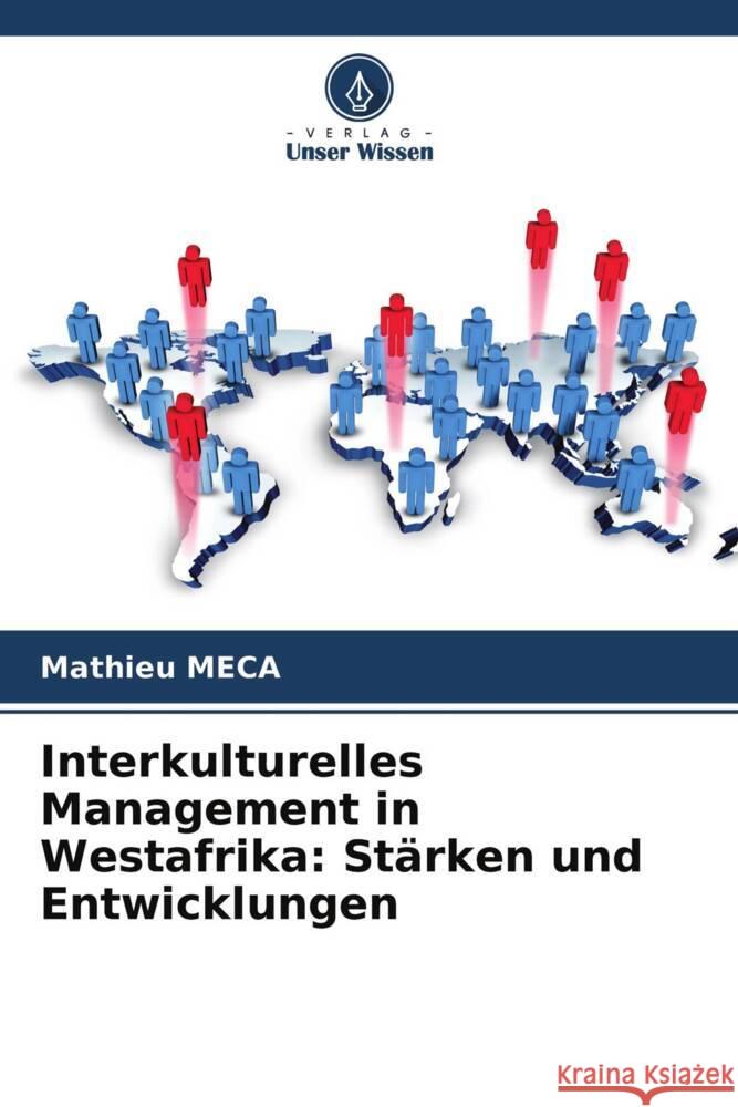 Interkulturelles Management in Westafrika: Stärken und Entwicklungen Meca, Mathieu 9786204233505 Verlag Unser Wissen - książka
