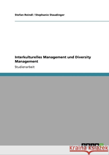 Interkulturelles Management und Diversity Management Stefan Reindl Stephanie Staudinger 9783640698806 Grin Verlag - książka