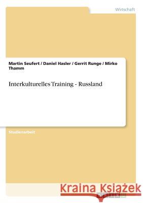 Interkulturelles Training - Russland Martin Seufert Daniel Hasler Gerrit Runge 9783640930111 Grin Verlag - książka