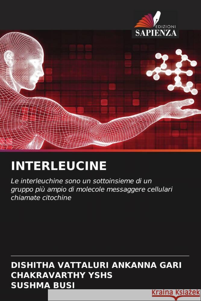 INTERLEUCINE VATTALURI ANKANNA GARI, DISHITHA, YSHS, CHAKRAVARTHY, BUSI, SUSHMA 9786204754215 Edizioni Sapienza - książka