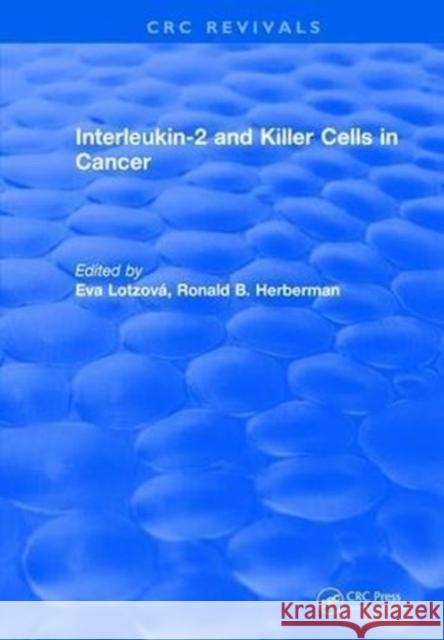 Interleukin-2 and Killer Cells in Cancer Eva Lotzova 9781315894690 Taylor and Francis - książka