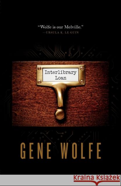Interlibrary Loan Gene Wolfe 9781250242679 St Martin's Press - książka