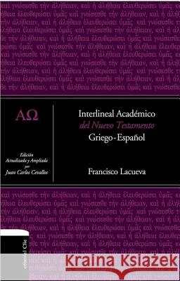 Interlineal Académico del Nuevo Testamento: Griego-Español Lacueva, Francisco 9788416845330 Vida Publishers - książka