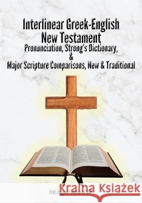 Interlinear Greek-English New Testament: Pronunciation, Strong's Dictionary & Transliteration, with Major Scripture Comparisons Pneumatos Stp, Hagiou 9781928116509 Christian Books Today Ltd - książka