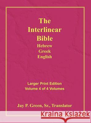 Interlinear Hebrew Greek English Bible-PR-FL/OE/KJV Large Print Volume 4 Jay Patrick Green, Sr 9781589604797 Authors for Christ, Inc. - książka