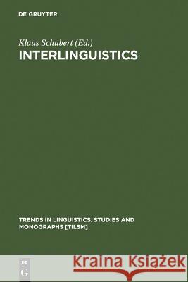 Interlinguistics: Aspects of the Science of Planned Languages Schubert, Klaus 9783110119107 Walter de Gruyter - książka