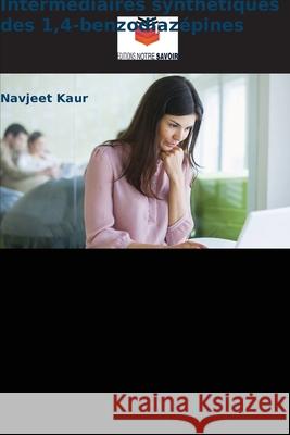 Intermédiaires synthétiques des 1,4-benzodiazépines Kaur, Navjeet 9783639880670 Editions Notre Savoir - książka