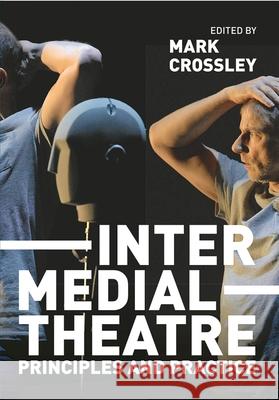 Intermedial Theatre: Principles and Practice Mark Crossley 9781137611581 Macmillan Education UK - książka