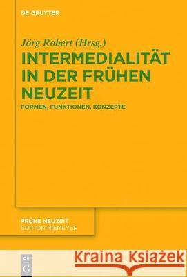 Intermedialität in der Frühen Neuzeit Robert, Jörg 9783110483550 de Gruyter - książka