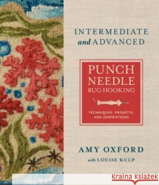 Intermediate & Advanced Punch Needle Rug Hooking Amy Oxford 9780764367571 Schiffer Publishing Ltd - książka