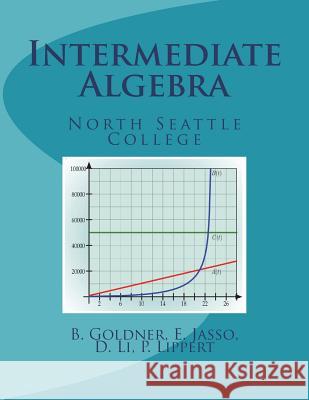 Intermediate Algebra Barbara Goldner Edgar Jasso Deanna Li 9781537749051 Createspace Independent Publishing Platform - książka