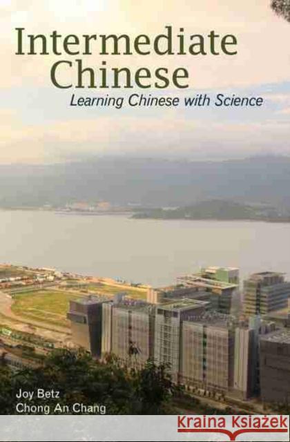 Intermediate Chinese Volume 2 Betz-Chang 9781465215208 Kendall/Hunt Publishing Company - książka