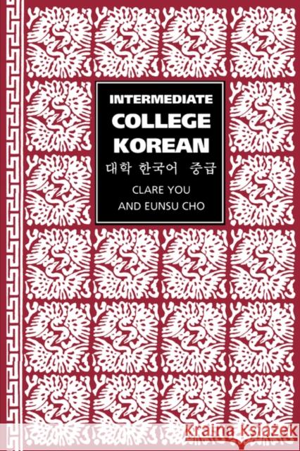 Intermediate College Korean: Taehak Han'gugo Chunggup You, Clare 9780520222953 University of California Press - książka