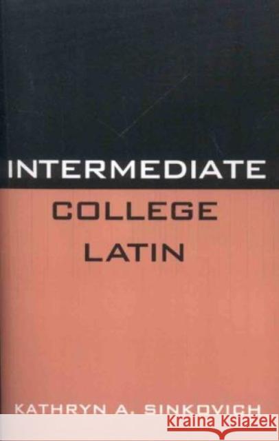 Intermediate College Latin Kathryn A. Sinkovich 9780819141804 University Press of America - książka