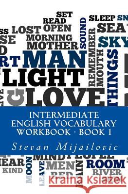 Intermediate English vocabulary workbook ? Book 1 Mijailovic, Stevan 9781984126948 Createspace Independent Publishing Platform - książka