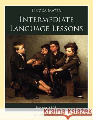 Intermediate Language Lessons Emma Serl Margot Davidson 9780979846908 Hillside Education - książka
