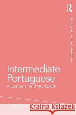 Intermediate Portuguese Cristina (University of Salford, UK.) Sousa 9780415633222 Taylor & Francis Ltd - książka