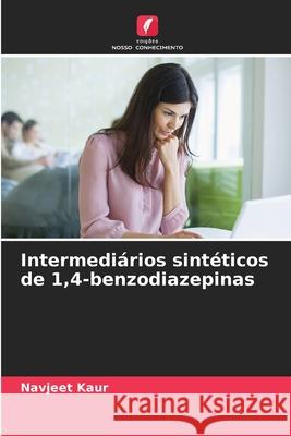 Intermediários sintéticos de 1,4-benzodiazepinas Kaur, Navjeet 9783639874648 Edições Nosso Conhecimento - książka