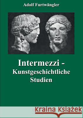 Intermezzi - Kunstgeschichtliche Studien Furtwängler, Adolf 9783845744681 UNIKUM - książka
