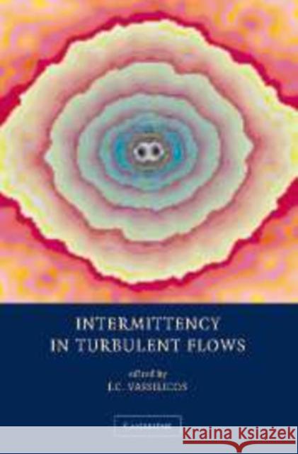 Intermittency in Turbulent Flows J. C. Vassilicos 9780521159425 Cambridge University Press - książka