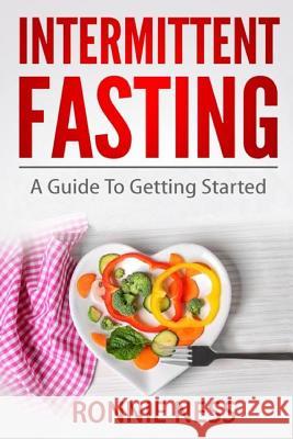 Intermittent Fasting: A Guide to Getting Started Ronnie Ness 9781092368063 Independently Published - książka