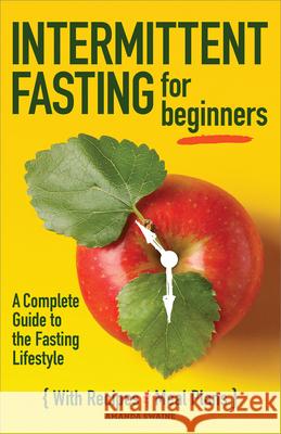 Intermittent Fasting for Beginners: A Complete Guide to the Fasting Lifestyle Amanda Swaine 9781646111213 Rockridge Press - książka