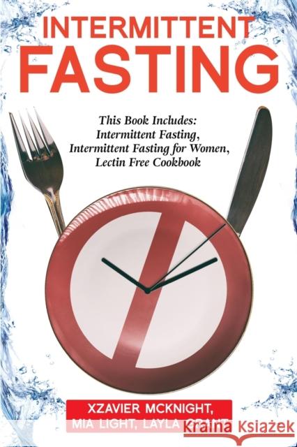 Intermittent Fasting: For Women and Men: This Book Includes: Intermittent Fasting, Intermittent Fasting for Women, Lectin Free Cookbook Mia Light Layla Grant 9781922320391 Vaclav Vrbensky - książka