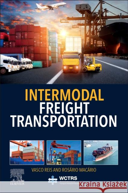 Intermodal Freight Transportation Rosario Macario Vasco Reis 9780128144640 Elsevier - książka