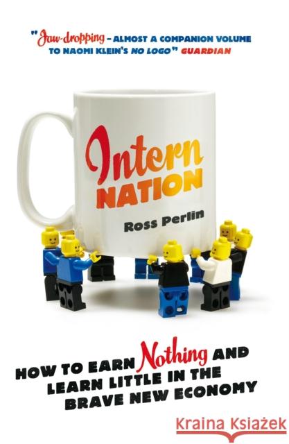 Intern Nation: How to Earn Nothing and Learn Little in the Brave New Economy Ross Perlin 9781844678839  - książka