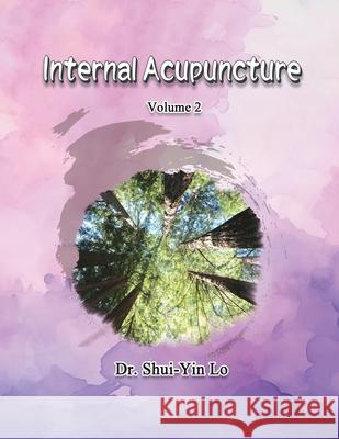 Internal Acupuncture (Volume 2) Shui Yin Lo 9781665801096 Ehgbooks - książka