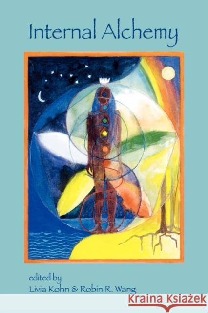 Internal Alchemy : Self, Society, and the Quest for Immortality Livia Kohn 9781931483117 University of Hawaii Press - książka