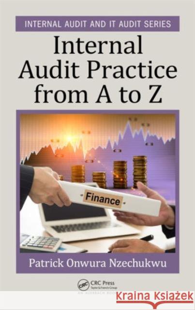 Internal Audit Practice from A to Z Patrick Onwura Nzechukwu 9781498742054 Auerbach Publications - książka