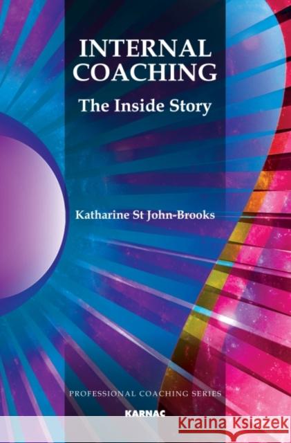 Internal Coaching: The Inside Story Katharine St John-Brooks   9781780491721 Karnac Books - książka
