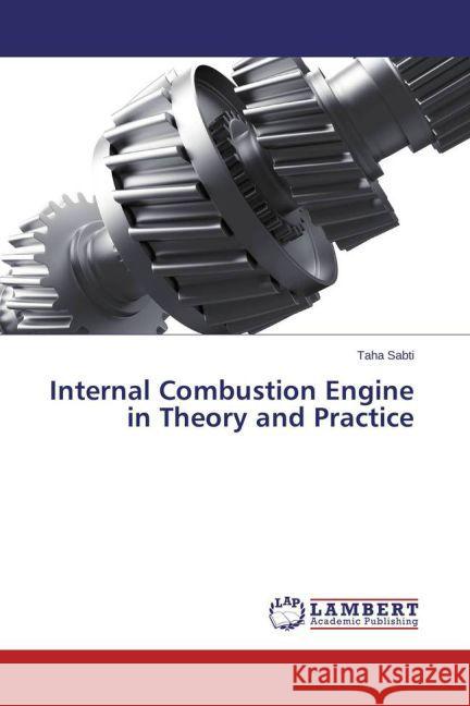 Internal Combustion Engine in Theory and Practice Sabti, Taha 9783659359934 LAP Lambert Academic Publishing - książka