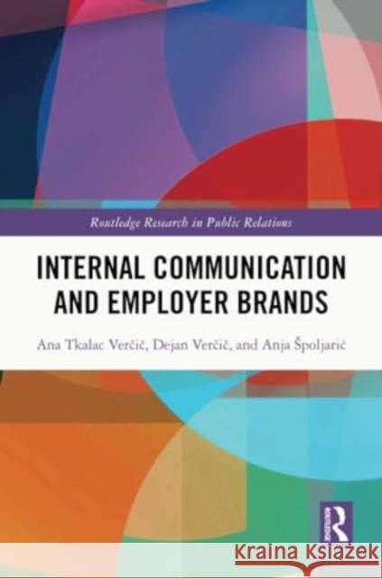 Internal Communication and Employer Brands Ana Tkalac Verčič Dejan Verčič Anja Spoljaric 9781032059785 Routledge - książka