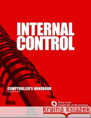 Internal Control: Comptroller's Handbook January 2001 Comptroller of the Currency Administrato 9781503328457 Createspace - książka