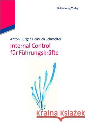 Internal Control Für Führungskräfte Anton Burger, Heinrich Schmelter 9783486706642 Walter de Gruyter - książka