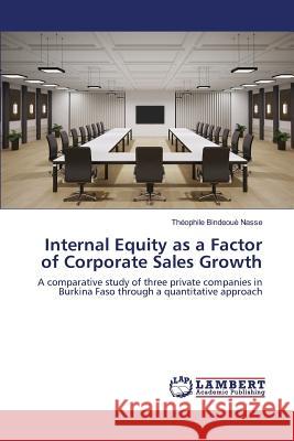 Internal Equity as a Factor of Corporate Sales Growth Nasse Theophile Bindeoue 9783659826443 LAP Lambert Academic Publishing - książka
