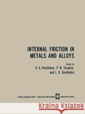 Internal Friction in Metals and Alloys V. S. Postnikov 9781489947277 Springer - książka