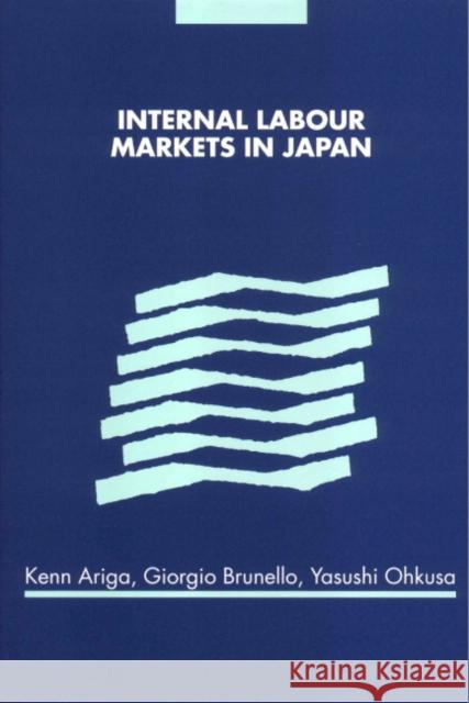 Internal Labour Markets in Japan Kenn Ariga Giorgio Brunello 9780521642408 CAMBRIDGE UNIVERSITY PRESS - książka