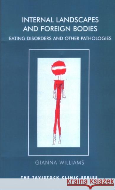 Internal Landscapes and Foreign Bodies : Eating Disorders and Other Pathologies Gianna Williams 9781855759725 Karnac Books - książka
