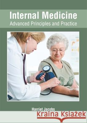 Internal Medicine: Advanced Principles and Practice Harriet Jacobs 9781632427045 Foster Academics - książka