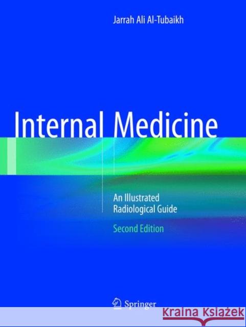 Internal Medicine: An Illustrated Radiological Guide Al-Tubaikh, Jarrah Ali 9783319819556 Springer - książka